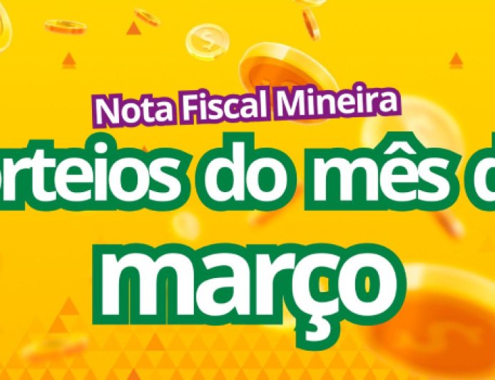 Nota Fiscal Mineira vai distribuir R$ 487 mil em prêmios no mês de março