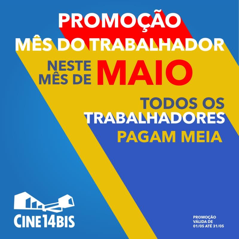 Promoção: Em maio, trabalhador pagará apenas metade do valor do ingresso no Cine 14 Bis 